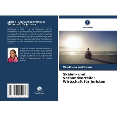 Skalen- und Verbundvorteile: Wirtschaft für Juristen, Taschenbuch von Magdalena Laskowska, Verlag Unser Wissen, 978-620-8-20178-4