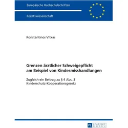 Grenzen ärztlicher Schweigepflicht am Beispiel von Kindesmisshandlungen, Fachbücher von Konstantinos Vitkas
