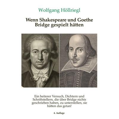 Wenn Shakespeare und Goethe Bridge gespielt hätten, Taschenbuch von Wolfgang Höllriegl, Idea, 978-3-88793-104-9
