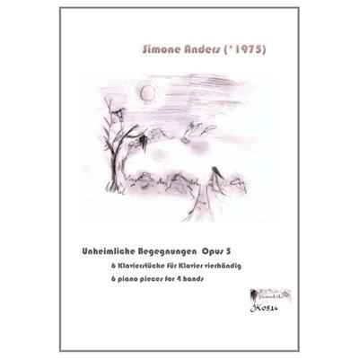 Unheimliche Begegnungen - 6 Klavierstücke zu vier Händen -