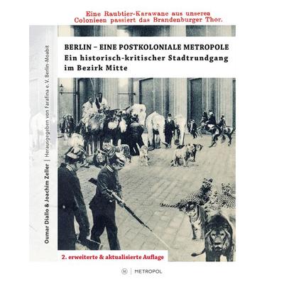 Berlin – Eine postkoloniale Metropole, Taschenbuch von Oumar Diallo,Joachim Zeller, Metropol-Verlag, 978-3-86331-710-2