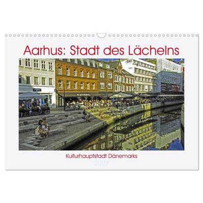 Aarhus: Stadt des Lächelns - Kulturhauptstadt Dänemarks (Wandkalender 2027 DIN A3 quer), CALVENDO Monatskalender