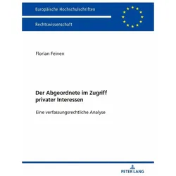 Der Abgeordnete im Zugriff privater Interessen, Fachbücher von Florian Feinen