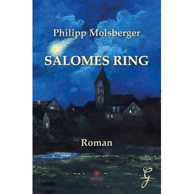 SALOMES RING, Gebundene Ausgabe von Philipp Molsberger, Spica Verlag GmbH, 978-3-9850315-5-9