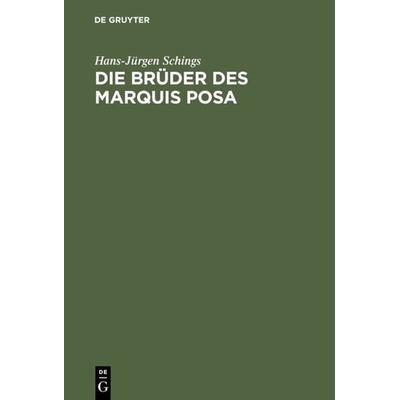 Die Brüder des Marquis Posa, Gebundene Ausgabe von Hans-Jürgen Schings, De Gruyter, 978-3-484-10728-1
