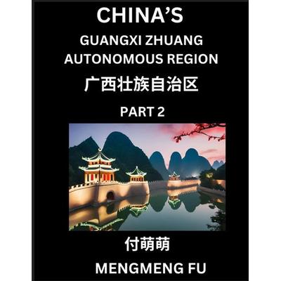China's Guangxi Zhuang Autonomous Region (Part 2)- Learn Chinese Characters, Words, Phrases with Chinese Names, Surnames and Geography, Taschenbuch
