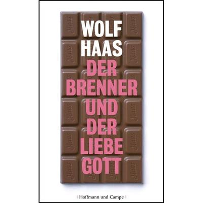 Der Brenner und der liebe Gott, Gebundene Ausgabe von Wolf Haas, Hoffmann Und Campe, 978-3-455-40189-9