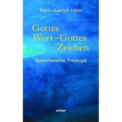Gottes Wort - Gottes Zeichen, Taschenbuch von Hans-Joachim Höhn, Echter, 978-3-429-05495-3