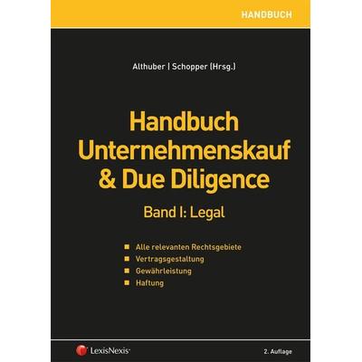 Handbuch Unternehmenskauf & Due Diligence, Band I: legal, Gebundene Ausgabe von Johannes Reich-Rohrwig,Franz Althuber,Rainer van Husen,Christian