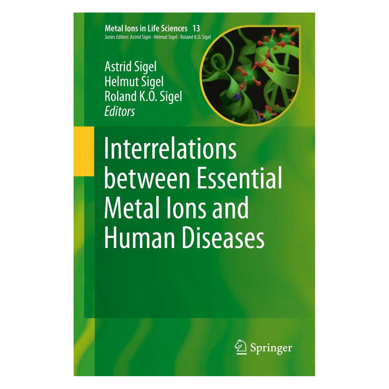 Springer Interrelations between Essential Metal Ions and Human Diseases (Englisch, Hardcover, Astrid Sigel, Helmut Sigel, Roland K.O. Sigel) (9789400774995)