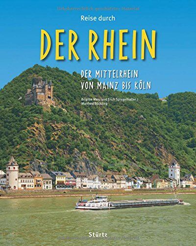 Manfred Böckling - Reise durch... Der Rhein - Der Mittelrhein von Mainz bis Köln - Ein Bildband mit über 175 Bildern - STÜRTZ Verlag - Preis vom 01.10.2026 17:08:56 h