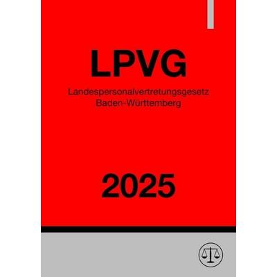 Landespersonalvertretungsgesetz Baden-Württemberg - LPVG 2025, Taschenbuch von Ronny Studier, Epubli, 978-3-8190-5253-8