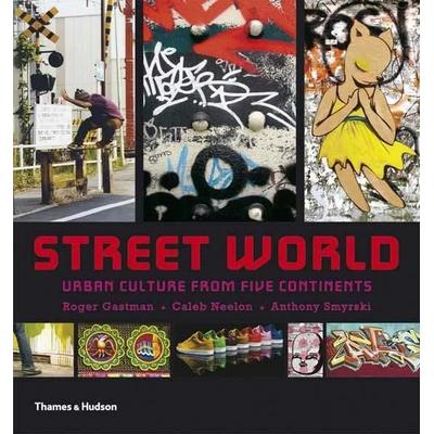 Street World: Urban Culture from Five Continents, Gebundene Ausgabe von Roger Gastman, Thames & Hudson, 978-0-500-51385-9