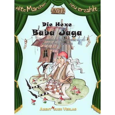 Die Hexe Baba Jaga, Gebundene Ausgabe von , Abentheuer Verlag Digital, 978-3-945976-82-1