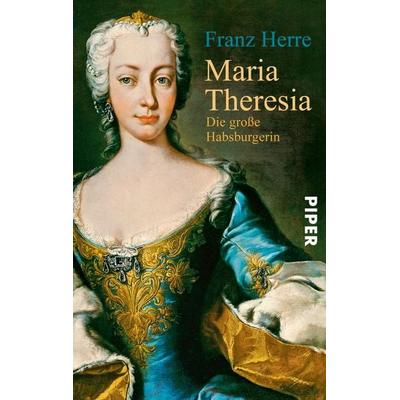 Maria Theresia, Taschenbuch von Franz Herre, Piper Taschenbuch