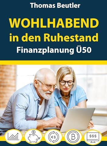 Thomas Beutler - Wohlhabend in den Ruhestand: Finanzplanung Ü50 - Preis vom 09.10.2026 07:28:09 h