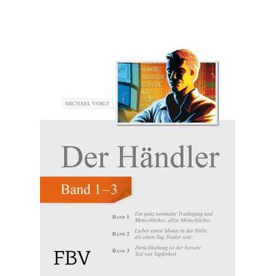Der Händler, Sammelband 1, Gebundene Ausgabe von Michael Voigt, Finanzbuch Verlag, 978-3-89879-936-2