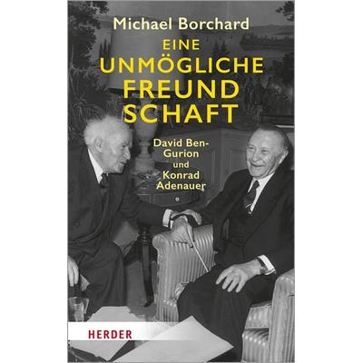 Eine unmögliche Freundschaft, Gebundene Ausgabe von Michael Borchard, Herder, 978-3-451-38275-8