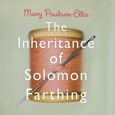 The Inheritance of Solomon Farthing - Mary Paulson-Ellis, Audio, 9781529013627