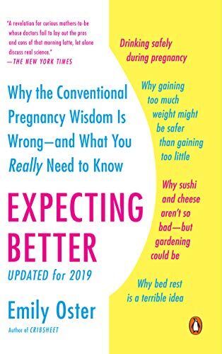 Emily Oster - Expecting Better: Why the Conventional Pregnancy Wisdom Is Wrong--and What You Really Need to Know - Preis vom 19.10.2026 19:33:35 h