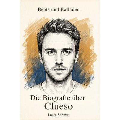 Die Biografie über Clueso, Taschenbuch von Laura Schmitt, Elian, 978-3-696-40127-6