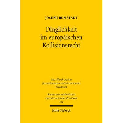 Dinglichkeit im europäischen Kollisionsrecht, Taschenbuch von Joseph Rumstadt, Mohr Siebeck