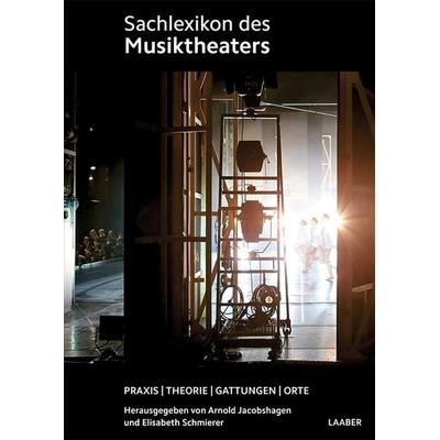Sachlexikon des Musiktheaters, Gebundene Ausgabe von , Laaber, 978-3-89007-781-9