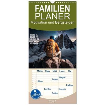 Familienplaner 2027 - Motivation und Bergsteigen mit 5 Spalten (Wandkalender, 21 x 45 cm) CALVENDO