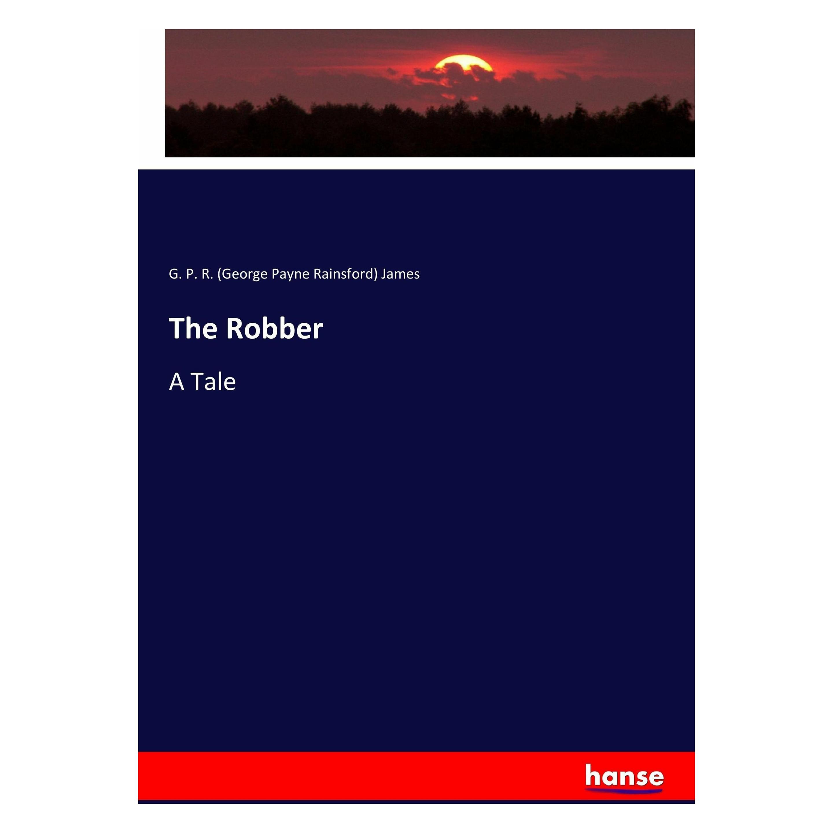 Hansebooks The Robber (Softcover, George P. R. James) (49569043)