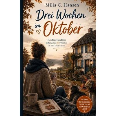 Drei Wochen im Oktober, Taschenbuch von Milla C. Hansen, Epubli, 978-3-565-61424-0