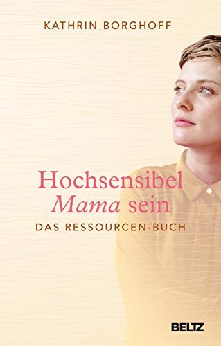 Kathrin Borghoff - Hochsensibel Mama sein: Das Ressourcen-Buch - Preis vom 06.10.2026 07:26:00 h