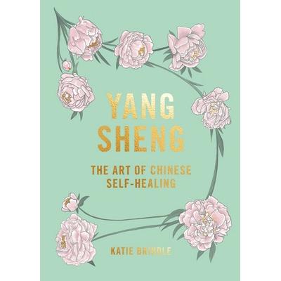 Yang Sheng: the Art of Chinese Self-Healing, Gebundene Ausgabe von Katie Brindle, Hardie Grant Books UK, 978-1-78488-240-2