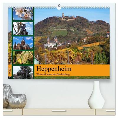 Heppenheim - Weinstadt unter der Starkenburg (hochwertiger Premium Wandkalender 2027 DIN A2 quer), Kunstdruck in Hochglanz