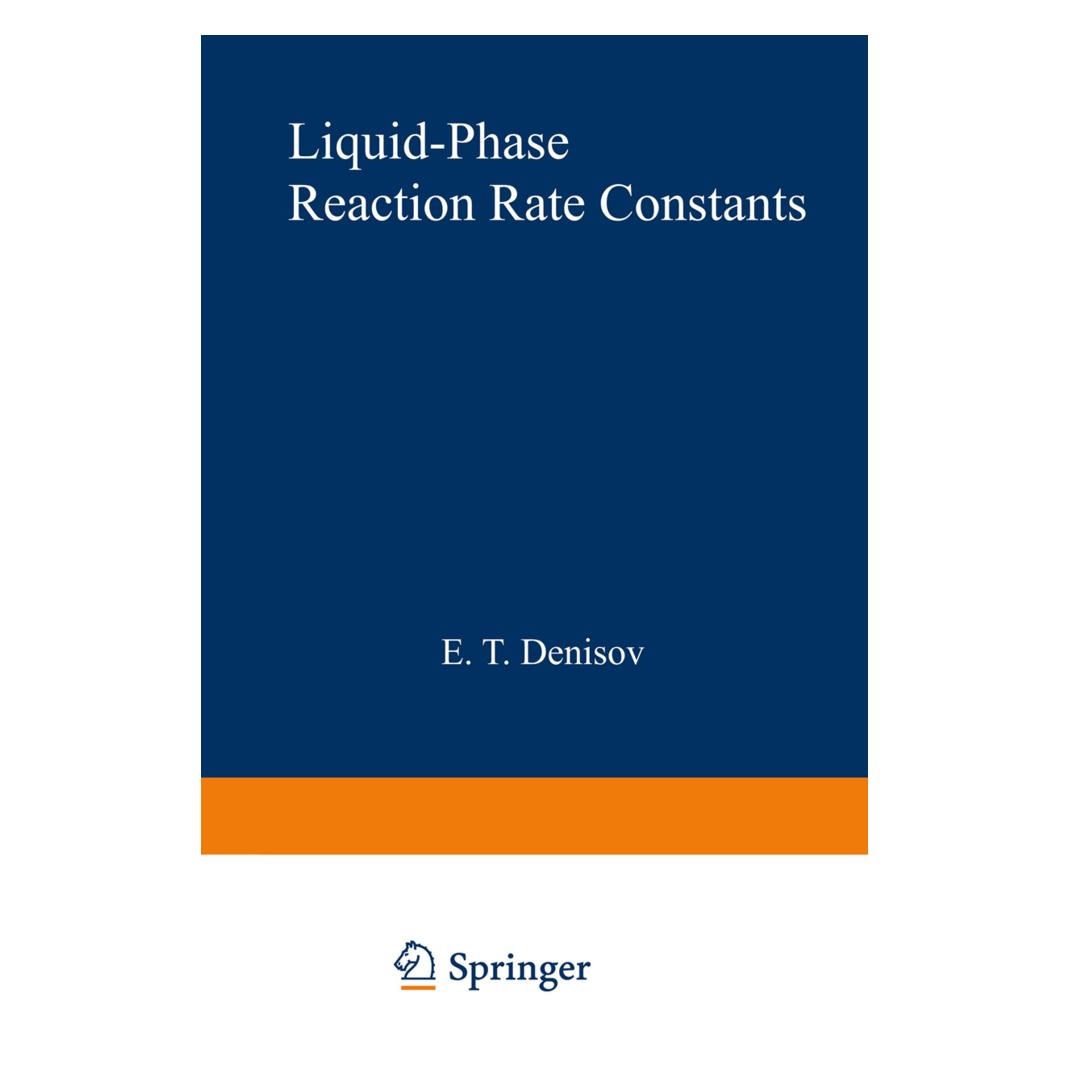 Springer Liquid-Phase Reaction Rate Constants (Englisch, Softcover, E. T. Denisov) (55534580)