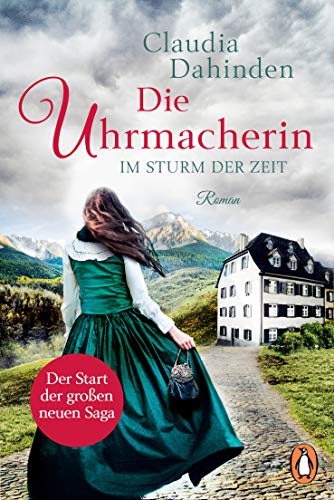 Claudia Dahinden - Die Uhrmacherin – Im Sturm der Zeit: Roman (Die Uhrensaga, Band 1) - Preis vom 07.10.2026 11:45:10 h