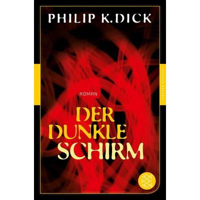 Der dunkle Schirm, Taschenbuch von Philip K. Dick, Fischer Taschenbuch Verlag, 978-3-596-90566-9