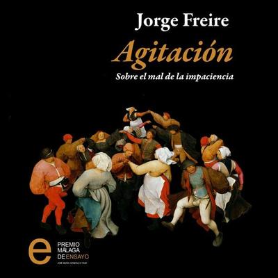 Agitación. Sobre el mal de la impaciencia: Sobre el mal de la impaciencia - Jorge Freire, Audio, 9789180121439