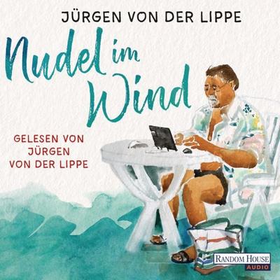 Nudel im Wind - Jürgen von der Lippe, Audio, 9783837144529