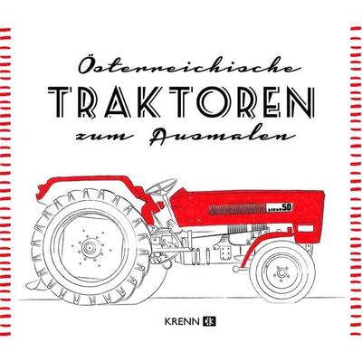 Österreichische Traktoren Malbuch, Taschenbuch von , KRAL, 978-3-99005-330-0