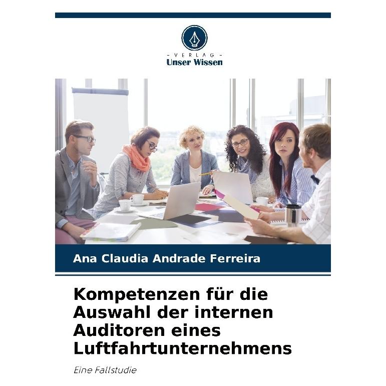 Bod Kompetenzen für die Auswahl der internen Auditoren eines Luftfahrtunternehmens (Deutsch, Softcover, Ana Claudia Andrade Ferreira) (63620568)