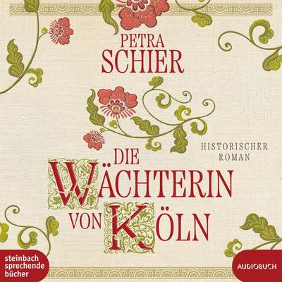 Die Wächterin von Köln - Petra Schier, CD, 9783987590627