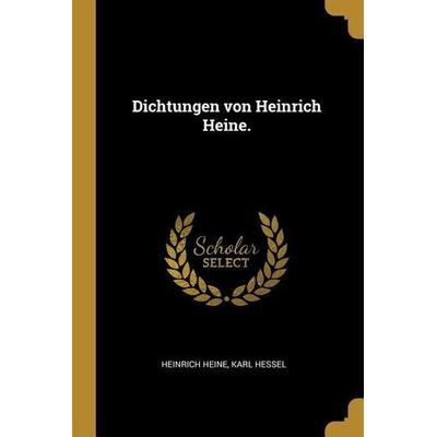 Dichtungen von Heinrich Heine., Taschenbuch von Heinrich Heine,Karl Hessel, Creative Media Partners, LLC, 978-1-01-113601-8