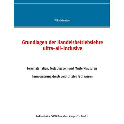 Grundlagen der Handelsbetriebslehre ultra-all-inclusive, Taschenbuch von Willy Schneider, BoD – Books on Demand, 978-3-7494-1072-9