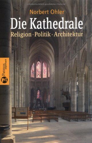 Norbert Ohler - Die Kathedrale: Religion, Politik, Architektur - Preis vom 10.10.2026 11:48:34 h