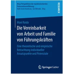 Die Vereinbarkeit von Arbeit und Familie von Führungskräften, Fachbücher von Maxi Raida