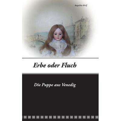 Erbe oder Fluch, Taschenbuch von Angelika Wolf, BoD – Books on Demand, 978-3-8482-1179-1