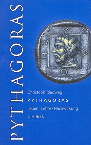 Christoph Riedweg - Pythagoras. Leben, Lehre, Nachwirkung. - Preis vom 09.10.2026 07:28:09 h