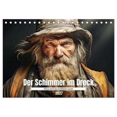 Der Schimmer im Dreck (Tischkalender 2027 DIN A5 quer), CALVENDO Monatskalender
