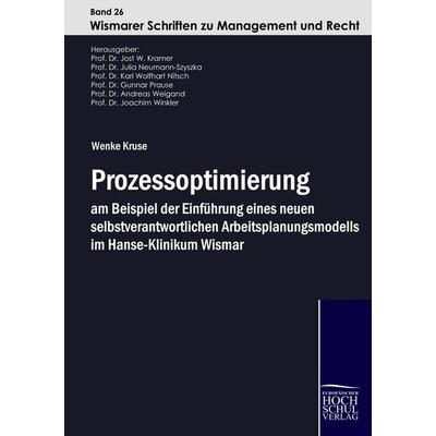 Prozessoptimierung am Beispiel der Einführung eines neuen selbstverantwortlichen Arbeitsplanungsmodells im Hanse-Klinikum Wismar, Taschenbuch von