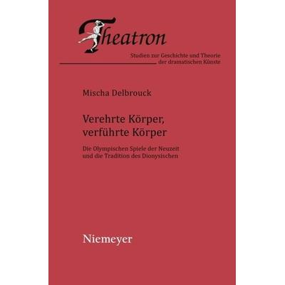 Verehrte Körper, verführte Körper, Taschenbuch von Mischa Delbrouck, De Gruyter, 978-3-484-66043-4